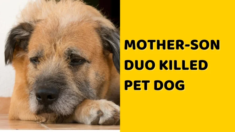 Mother-Son Duo Killed Pet Dog